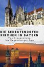 Ava Münch: Die bedeutendsten Kirchen in Bayern, Buch