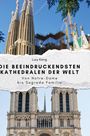 Lucy König: Die beeindruckendsten Kathedralen der Welt, Buch