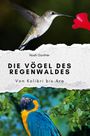 Noah Günther: Die Vögel des Regenwaldes, Buch