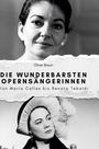 Oliver Braun: Die wunderbarsten Opernsängerinnen, Buch