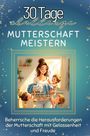 Clara Münch: Mutterschaft meistern, Buch