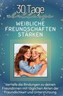 Amelia Scholz: Weibliche Freundschaften stärken, Buch