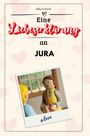 Julia Scholz: Eine Liebeserklärung an Jura, Buch