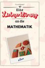 Eva Schmied: Eine Liebeserklärung an die Mathematik, Buch