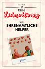 Luca Wolf: Eine Liebeserklärung an Ehrenamtliche Helfer, Buch