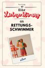 Ben König: Eine Liebeserklärung an Rettungsschwimmer, Buch