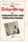 Julia Schmitz: Eine Liebeserklärung an Therapeuten und Therapeutinnen, Buch