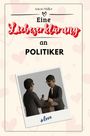 Anton Müller: Eine Liebeserklärung an Politiker, Buch