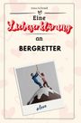 Anna Schmidt: Eine Liebeserklärung an Bergretter, Buch