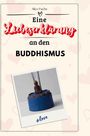 Alice Fuchs: Eine Liebeserklärung an den Buddhismus, Buch