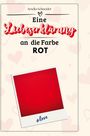 Amelia Schneider: Eine Liebeserklärung an die Farbe Rot, Buch