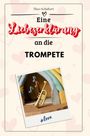 Theo Schubert: Eine Liebeserklärung an die Trompete, Buch