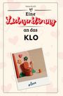 Anna Koch: Eine Liebeserklärung an das Klo, Buch