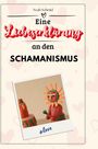 Noah Schmid: Eine Liebeserklärung an den Schamanismus, Buch