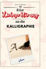 Aaron Lehmann: Eine Liebeserklärung an die Kalligraphie, Buch