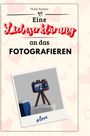 Marie Krause: Eine Liebeserklärung an das Fotografieren, Buch