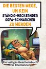 Nora Münch: Die besten Wege, um kein ständig-meckernder Sofa-Schnarcher zu werden, Buch