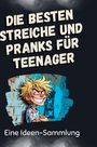 Eva Koch: Die besten Streiche und Pranks für Teenager, Buch