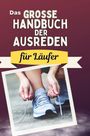 Nele Zimmermann: Das große Handbuch der Ausreden für Läufer, Buch