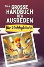 Emilia Schmitz: Das große Handbuch der Ausreden für Hobbyköche, Buch