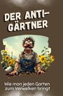 Ben Fuchs: Der Anti-Gärtner, Buch