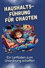 Alexander Schwarz: Haushaltsführung für Chaoten, Buch