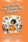 Felix Schröder: Fehltritte für Lehrer und Erzieher, Buch