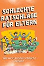 Jonas Schwarz: Schlechte Ratschläge für Eltern, Buch