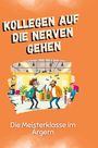 Liam Münch: Kollegen auf die Nerven gehen, Buch