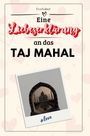 Eva Kaiser: Eine Liebeserklärung an das Taj Mahal, Buch