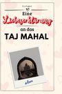 Eva Kaiser: Eine Liebeserklärung an das Taj Mahal, Buch