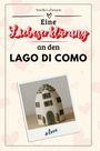 Amelia Lehmann: Eine Liebeserklärung an den Lago di Como, Buch