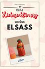 Finn Lehmann: Eine Liebeserklärung an das Elsass, Buch