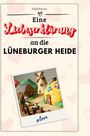 Paul Peters: Eine Liebeserklärung an die Lüneburger Heide, Buch