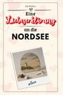 Lily Richter: Eine Liebeserklärung an die Nordsee, Buch