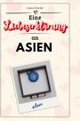 Luisa Schmitt: Eine Liebeserklärung an Asien, Buch