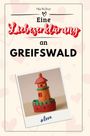 Mia Weber: Eine Liebeserklärung an Greifswald, Buch