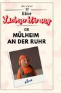 Julia Schmid: Eine Liebeserklärung an Mülheim an der Ruhr, Buch