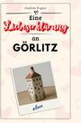 Charlotte Wagner: Eine Liebeserklärung an Görlitz, Buch