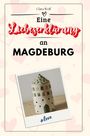 Clara Wolf: Eine Liebeserklärung an Magdeburg, Buch