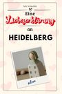 Nele Schneider: Eine Liebeserklärung an Heidelberg, Buch