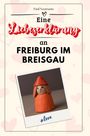 Paul Neumann: Eine Liebeserklärung an Freiburg im Breisgau, Buch