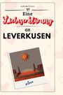 Isabella Peters: Eine Liebeserklärung an Leverkusen, Buch