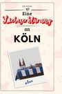 Lily Schulz: Eine Liebeserklärung an Köln, Buch