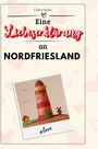 Clara Fuchs: Eine Liebeserklärung an Nordfriesland, Buch