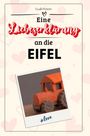 Leah Peters: Eine Liebeserklärung an die Eifel, Buch