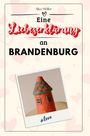 Alice Möller: Eine Liebeserklärung an Brandenburg, Buch