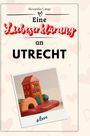 Alexander Lange: Eine Liebeserklärung an Utrecht, Buch