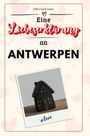 Julia Hartmann: Eine Liebeserklärung an Antwerpen, Buch