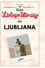 Tim Lang: Eine Liebeserklärung an Ljubljana, Buch